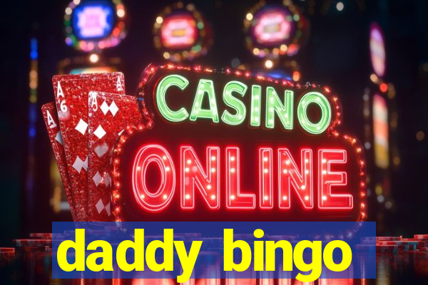 daddy bingo