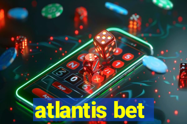 atlantis bet