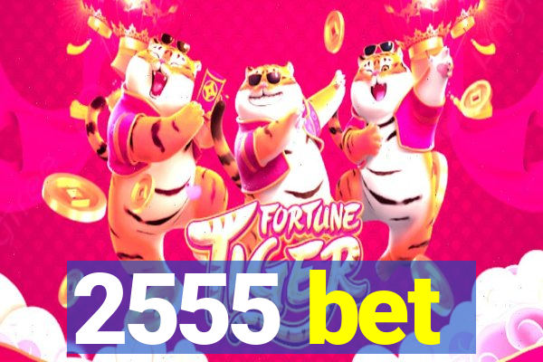 2555 bet