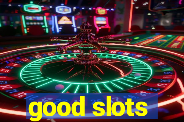 good slots