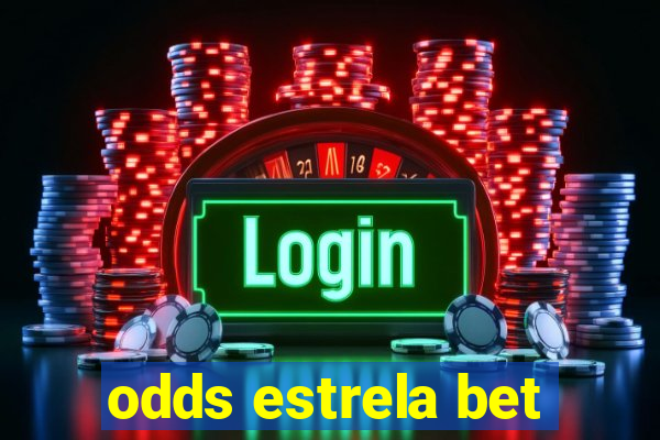 odds estrela bet