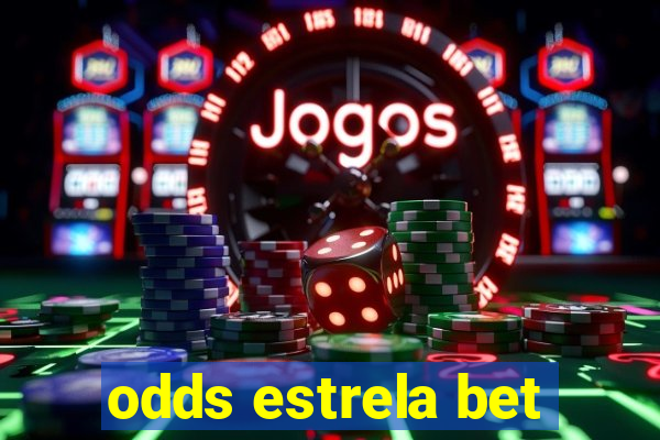 odds estrela bet