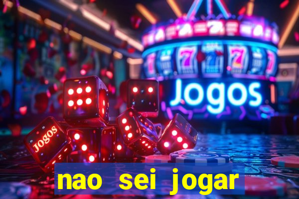 nao sei jogar fortune tiger