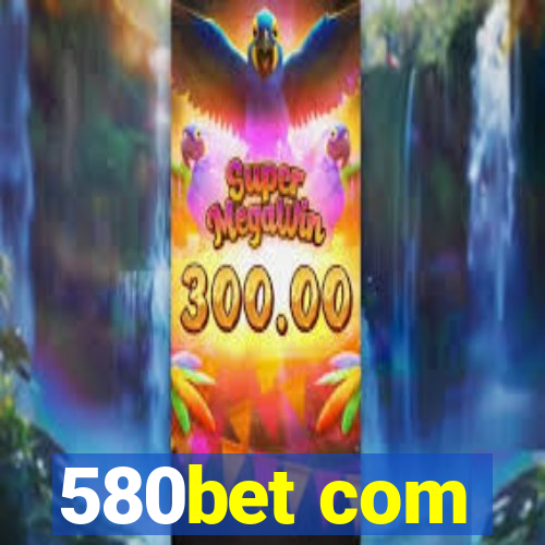 580bet com