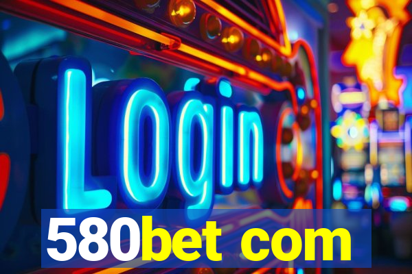 580bet com