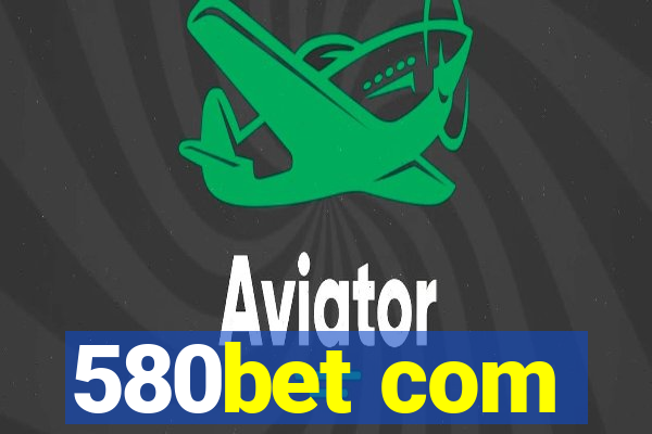 580bet com