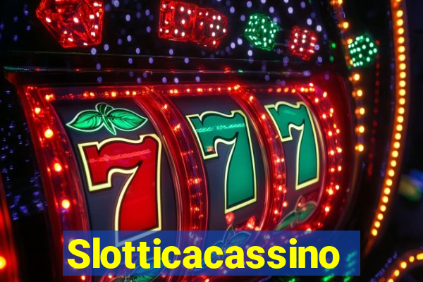 Slotticacassino