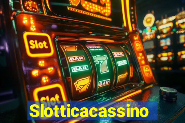 Slotticacassino