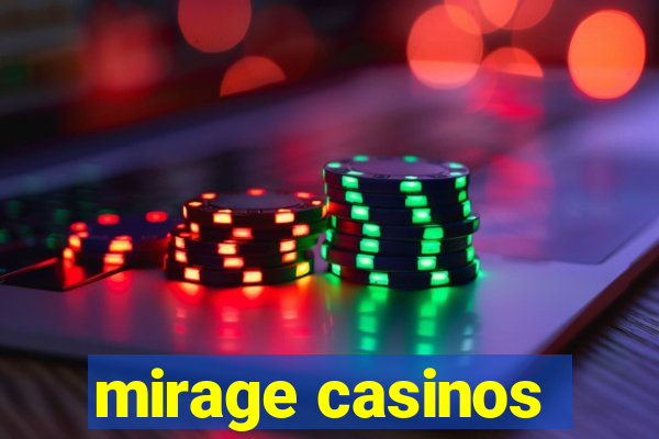 mirage casinos