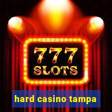 hard casino tampa