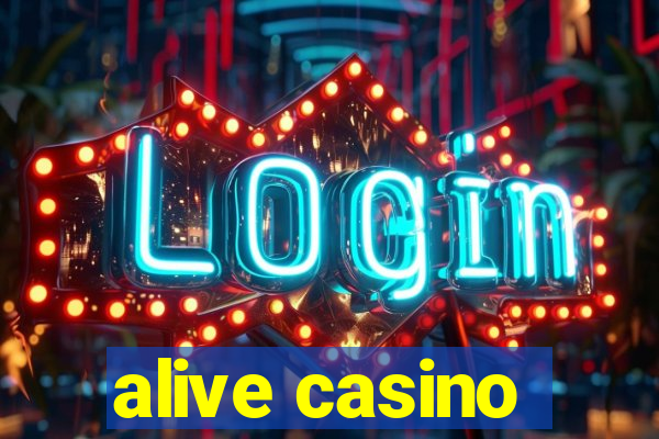 alive casino