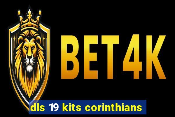 dls 19 kits corinthians