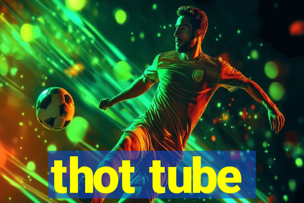 thot tube