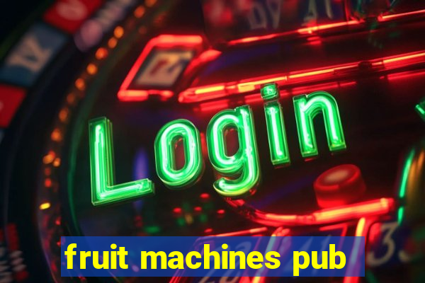 fruit machines pub