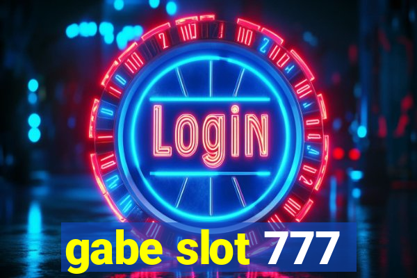 gabe slot 777