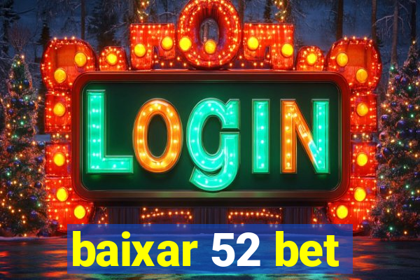 baixar 52 bet