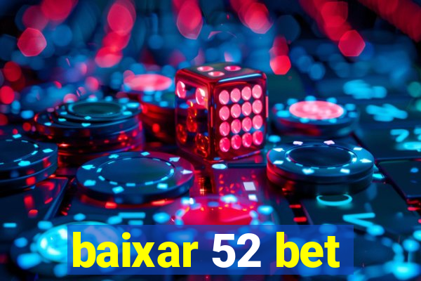 baixar 52 bet