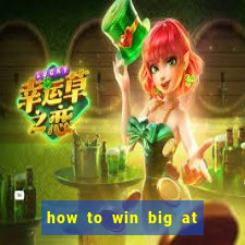 how to win big at a casino