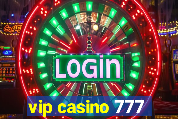 vip casino 777