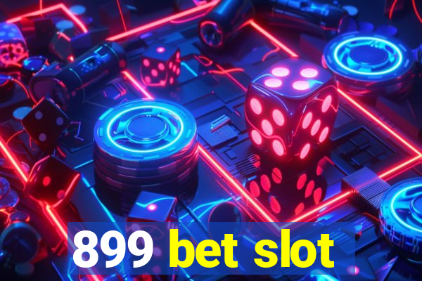 899 bet slot