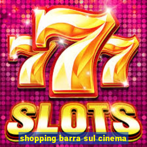 shopping barra sul cinema