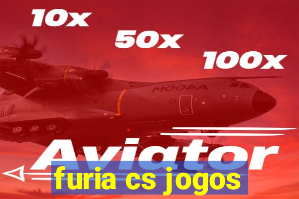 furia cs jogos