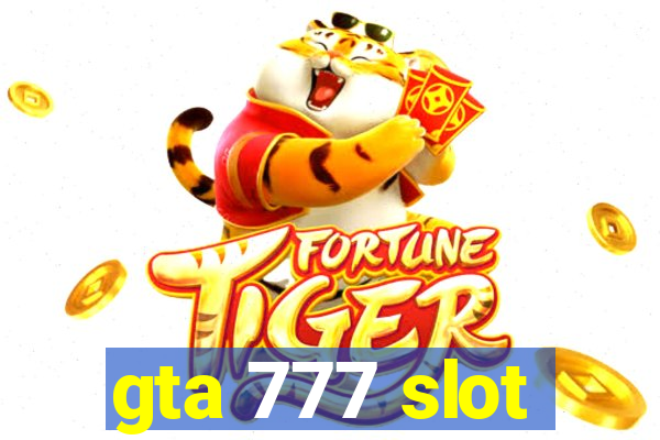 gta 777 slot