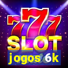 jogos 6k