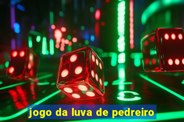 jogo da luva de pedreiro