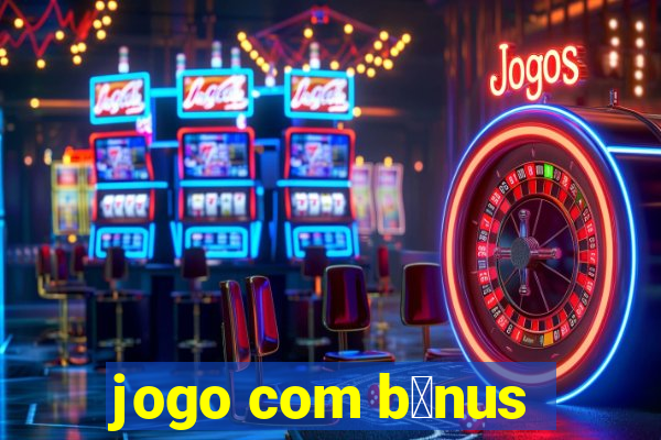 jogo com b么nus