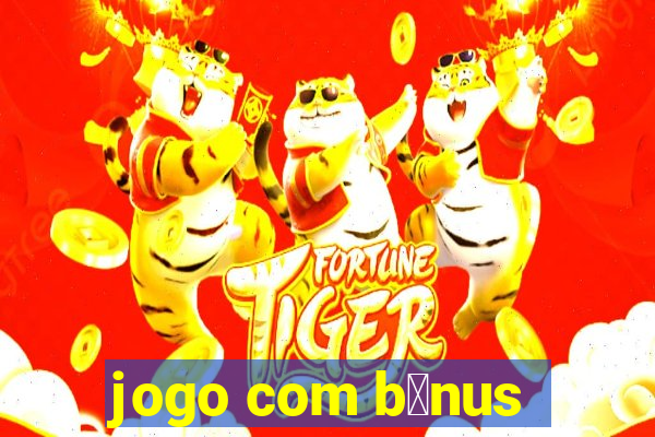 jogo com b么nus