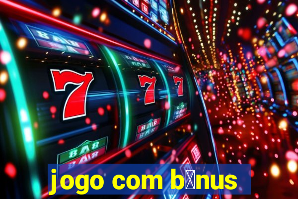 jogo com b么nus