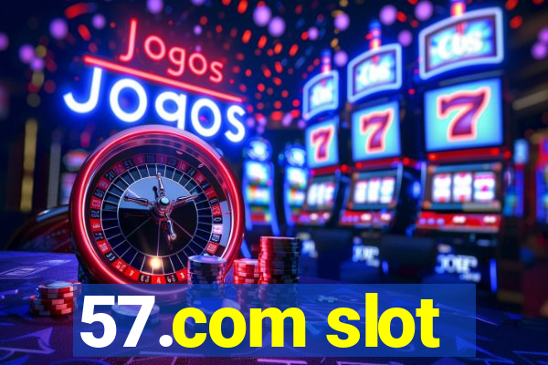 57.com slot