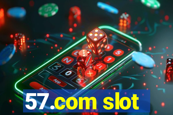 57.com slot