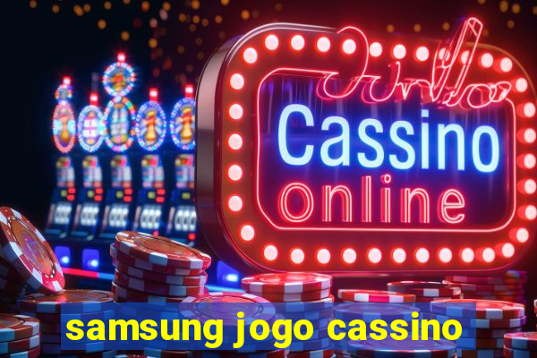 samsung jogo cassino