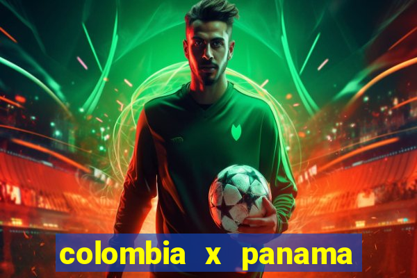 colombia x panama ao vivo