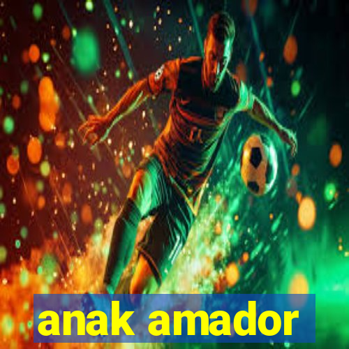 anak amador