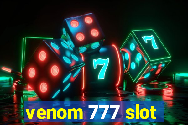 venom 777 slot