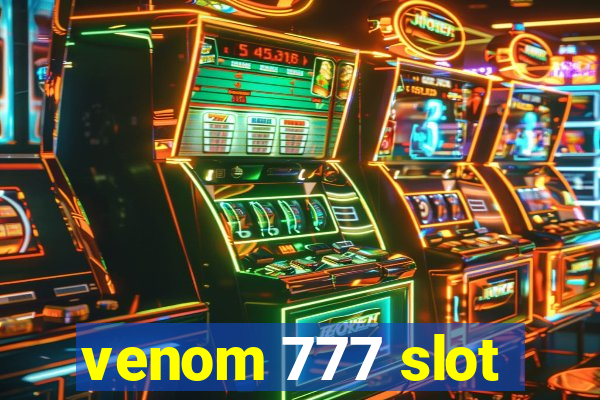 venom 777 slot