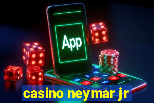 casino neymar jr