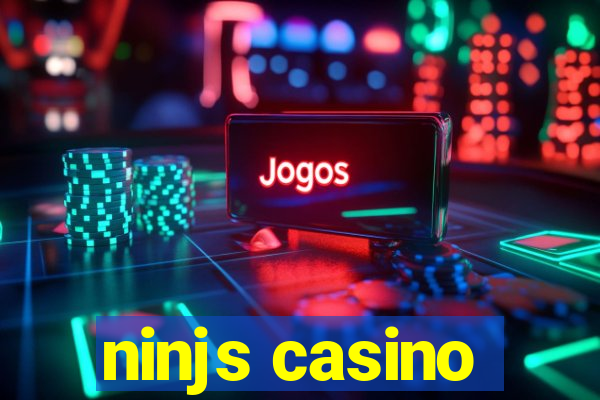 ninjs casino