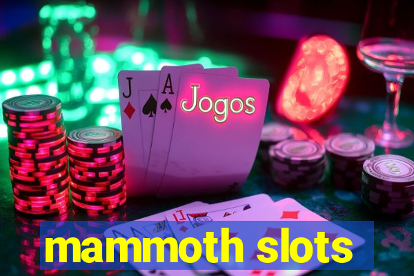 mammoth slots