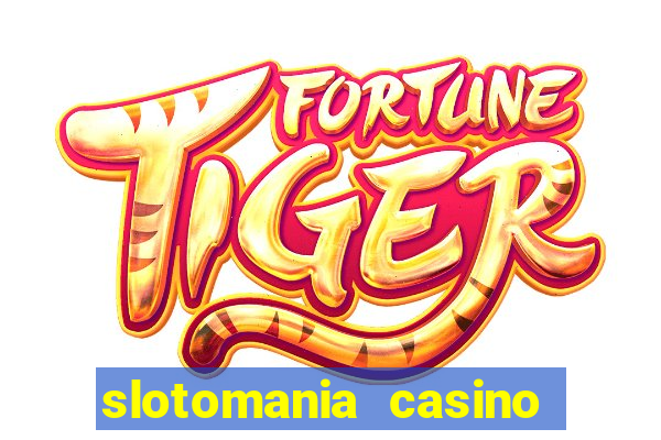 slotomania casino slots games