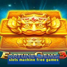 slots machine free games