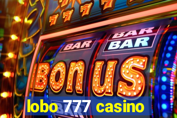 lobo 777 casino