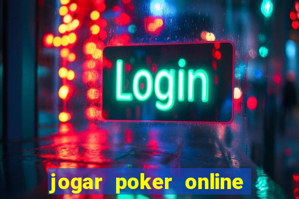 jogar poker online gratis dinheiro ficticio