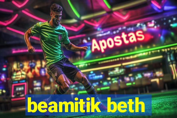 beamitik beth