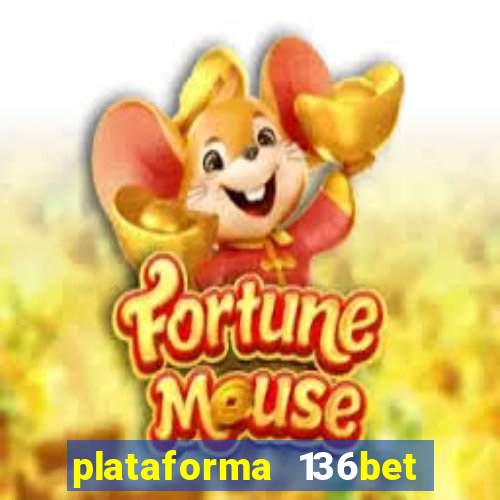 plataforma 136bet paga mesmo