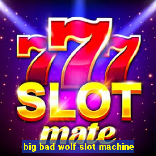 big bad wolf slot machine