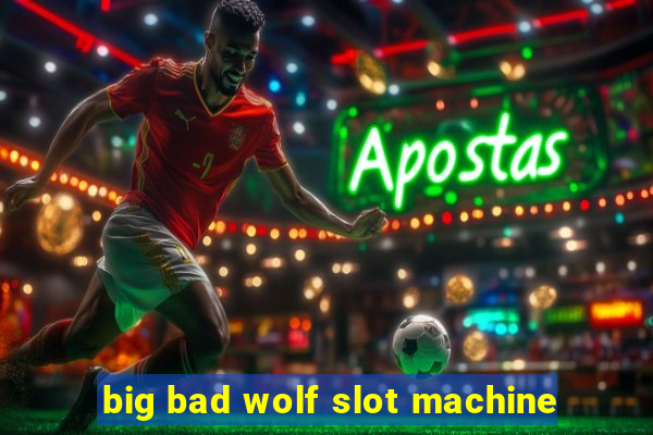 big bad wolf slot machine